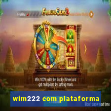 wim222 com plataforma